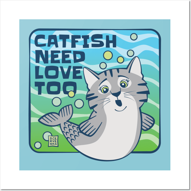 Catfish Need Love Too Wall Art by Sue Cervenka